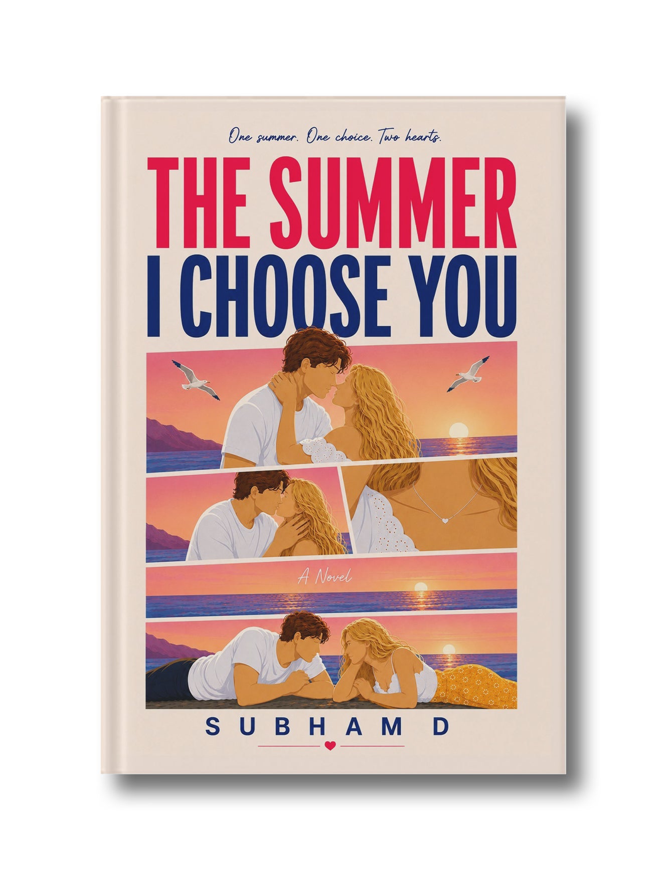 The Summer I Choose You: One Summer, Three Hearts And One choice that changed everything (Paperback)