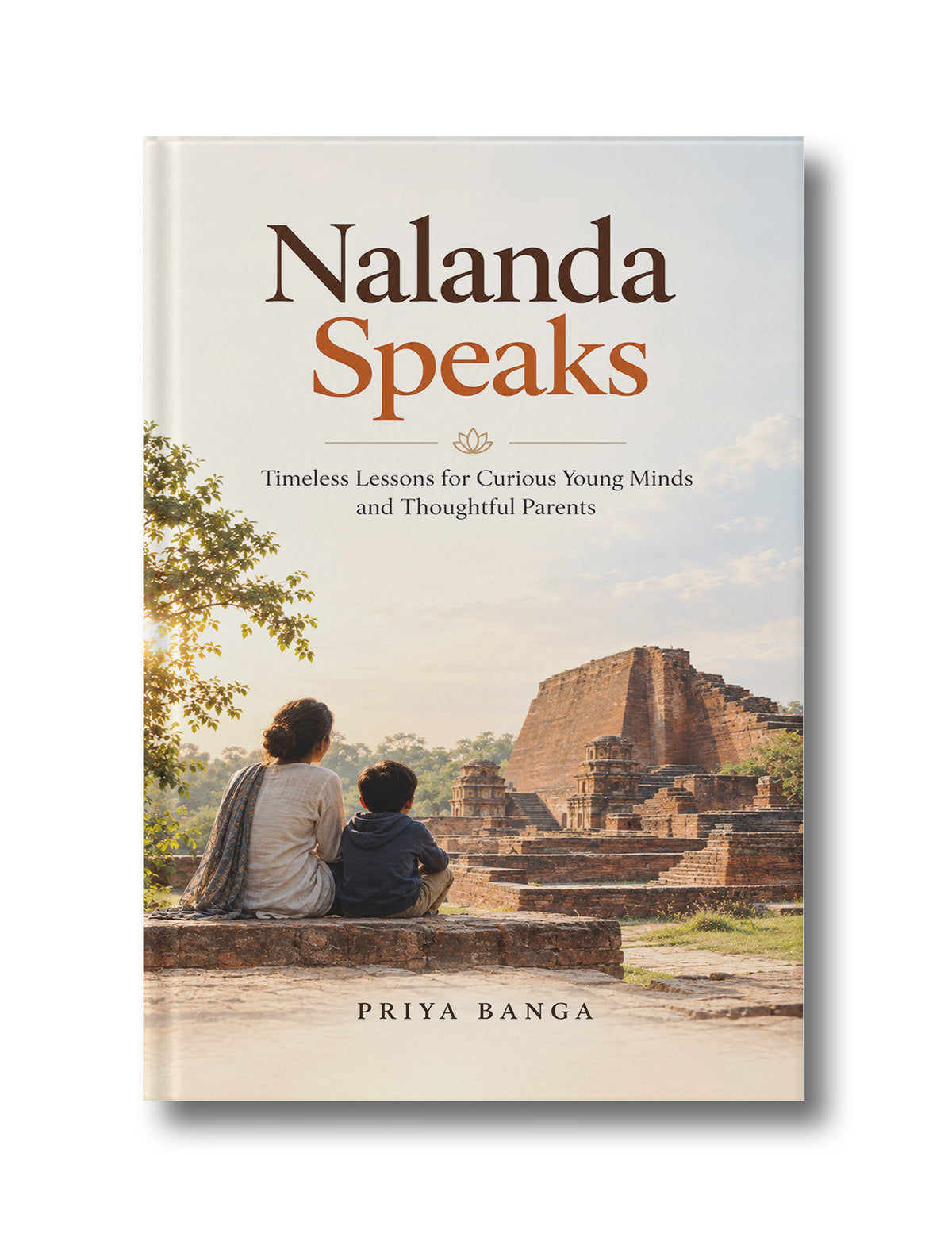 Nalanda Speaks: Timeless Lessons for Curious Young Minds and Thoughtful Parents
