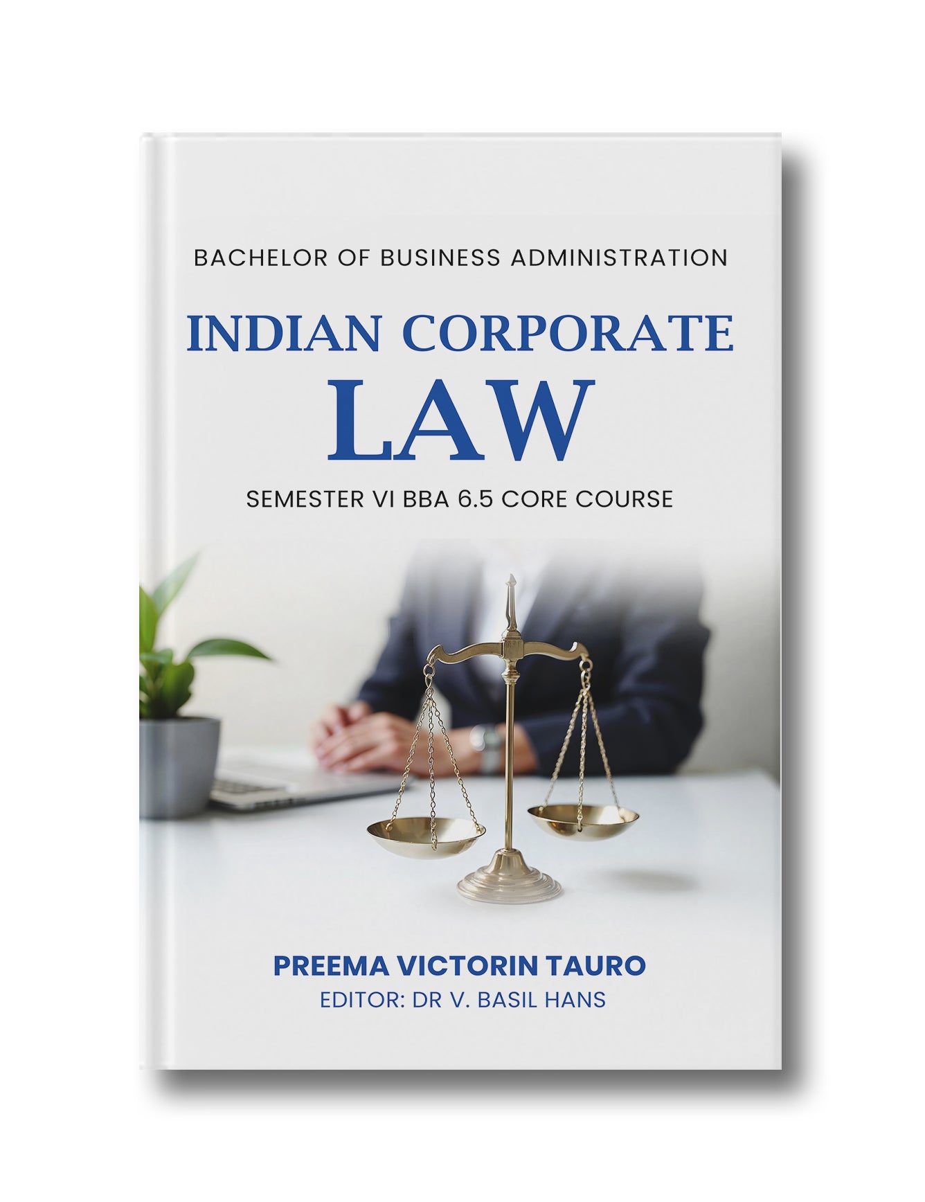 INDIAN CORPORATE LAW (According to SEP Syllabus) Bachelor of Business Administration VI Semester Core Course 6.5