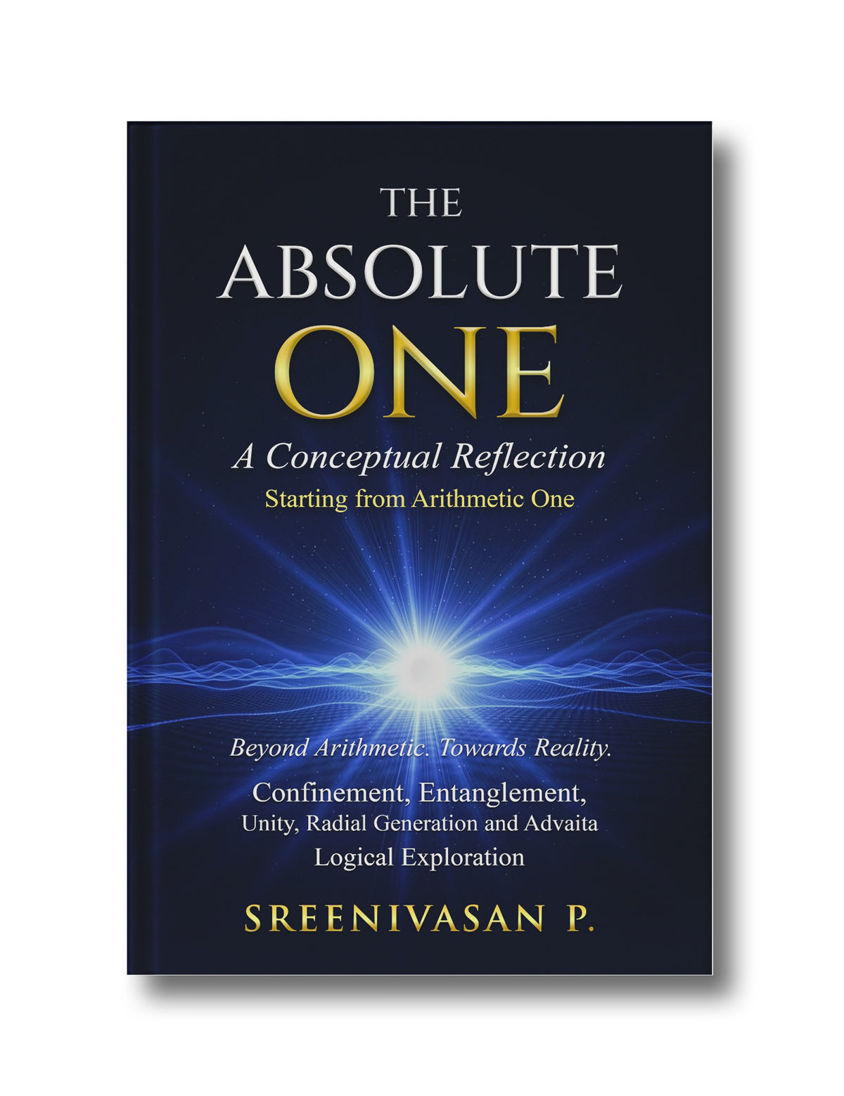 The Absolute One: A Conceptual Reflection (Starting from arithmetic One) - Hardcover
