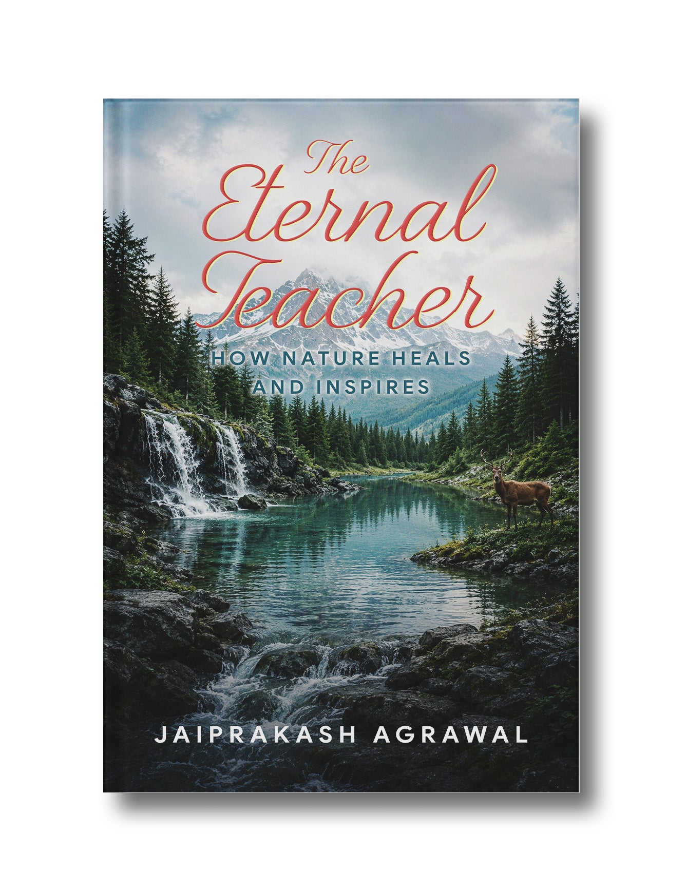 The Eternal Teacher: How Nature Heals and Inspires