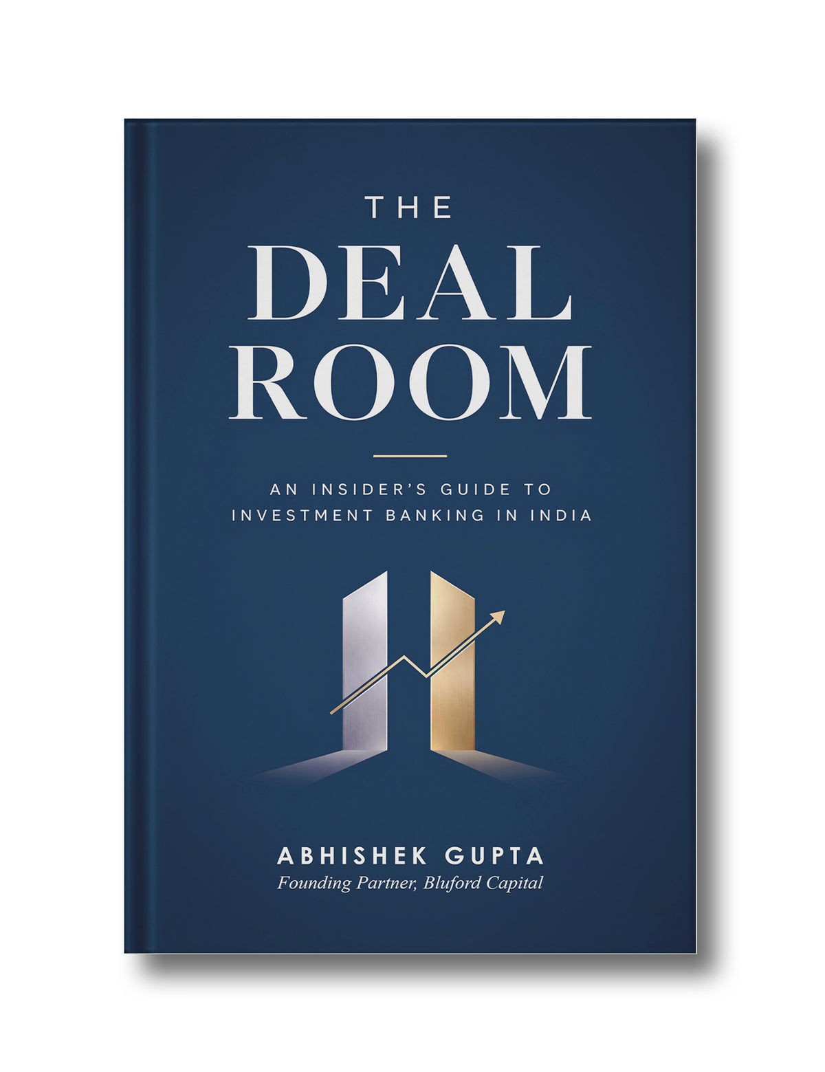 The Deal Room: An Insider's Guide to Investment Banking in India