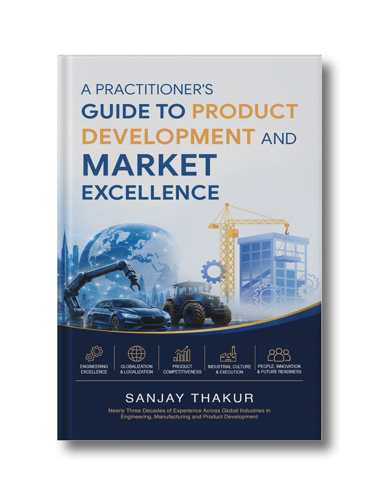 A Practitioner's Guide to Product Development and Market Excellence