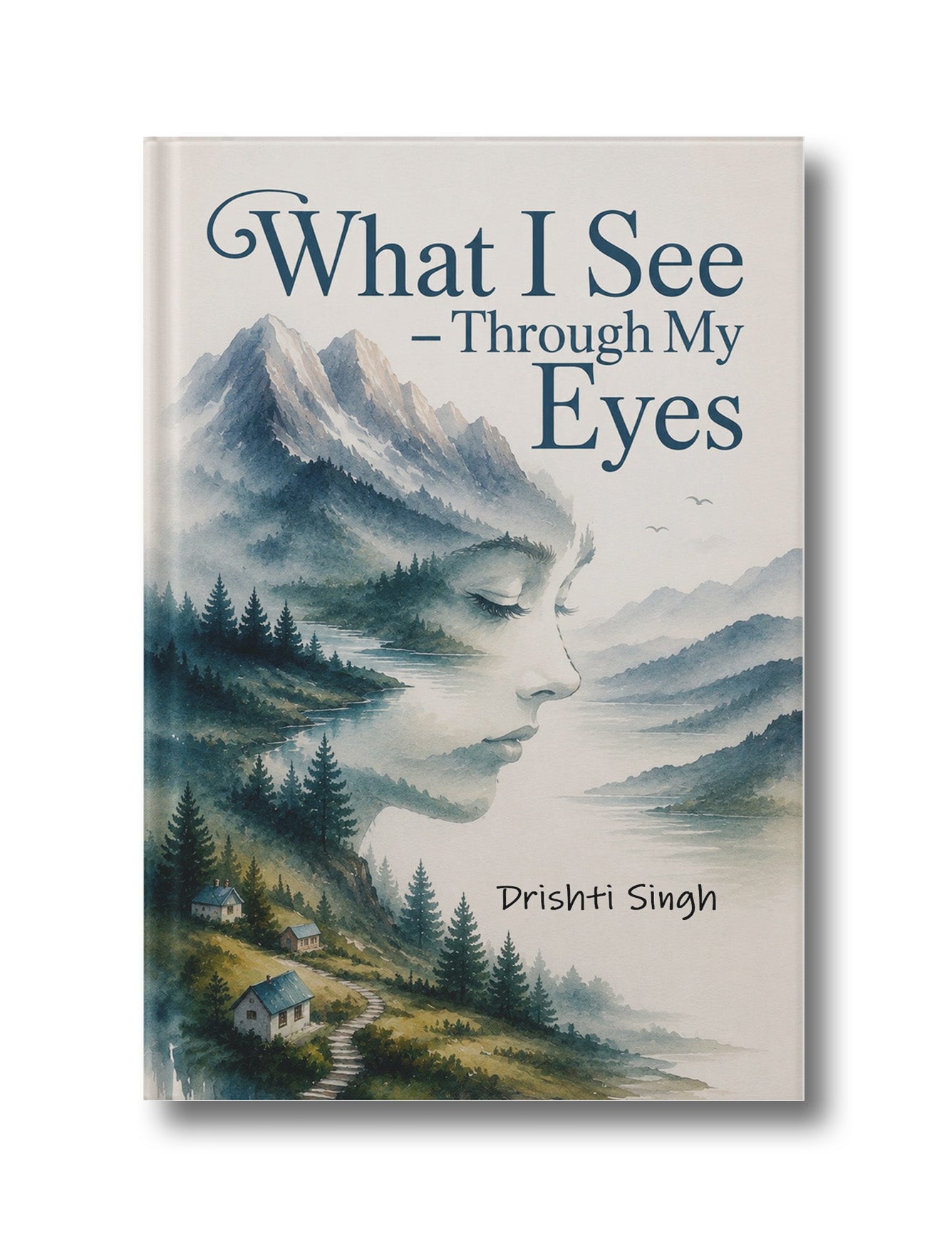 What I See-Through My Eyes