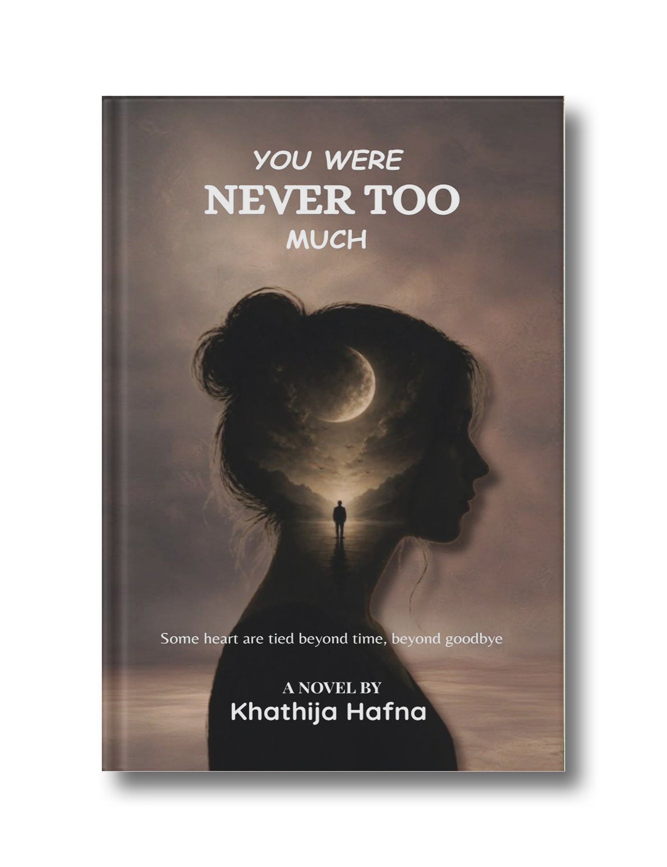 You Were Never Too Much