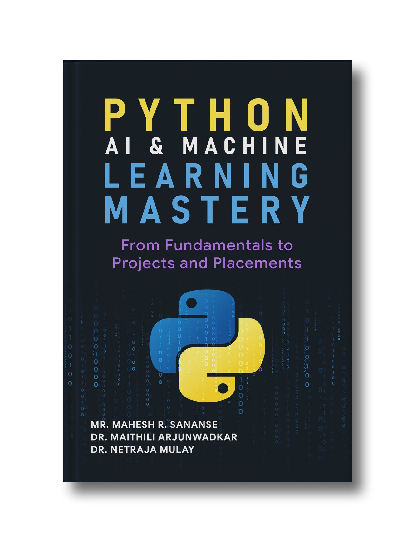 Python, AI & Machine Learning Mastery: From Fundamentals to Projects and Placements