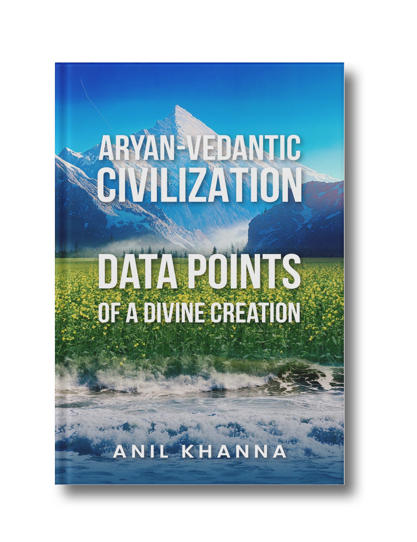 Aryan – Vedantic Civilization: Data Points of a Divine Creation