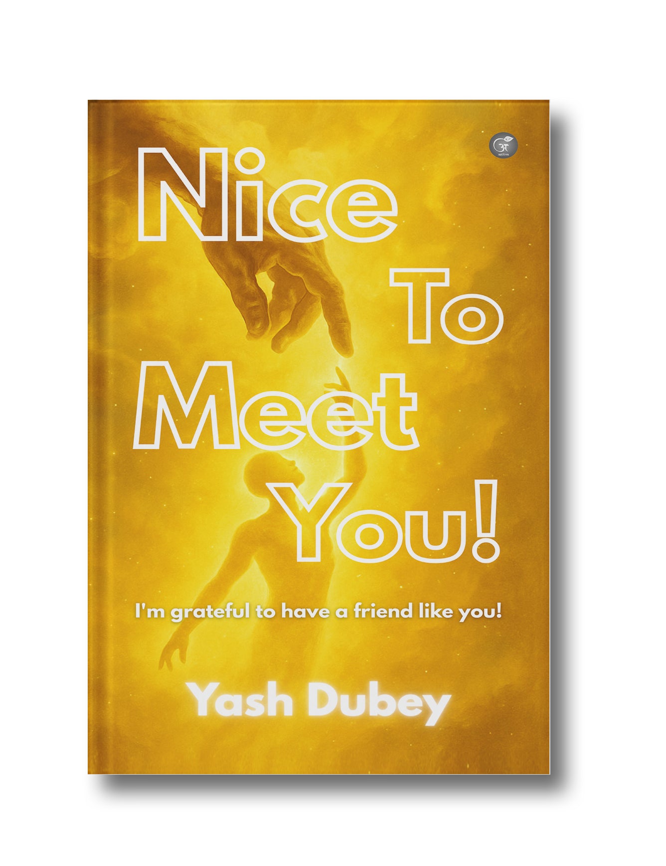 Nice to Meet You!: I'm Grateful to Have a Friend Like You!