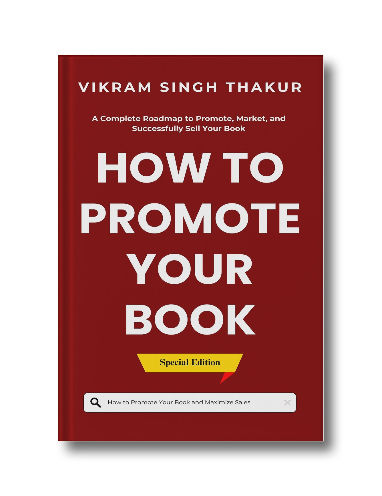 How to Promote Your Book: Complete Guide for Authors to Promote, Market, and Successfully Sell Your Book