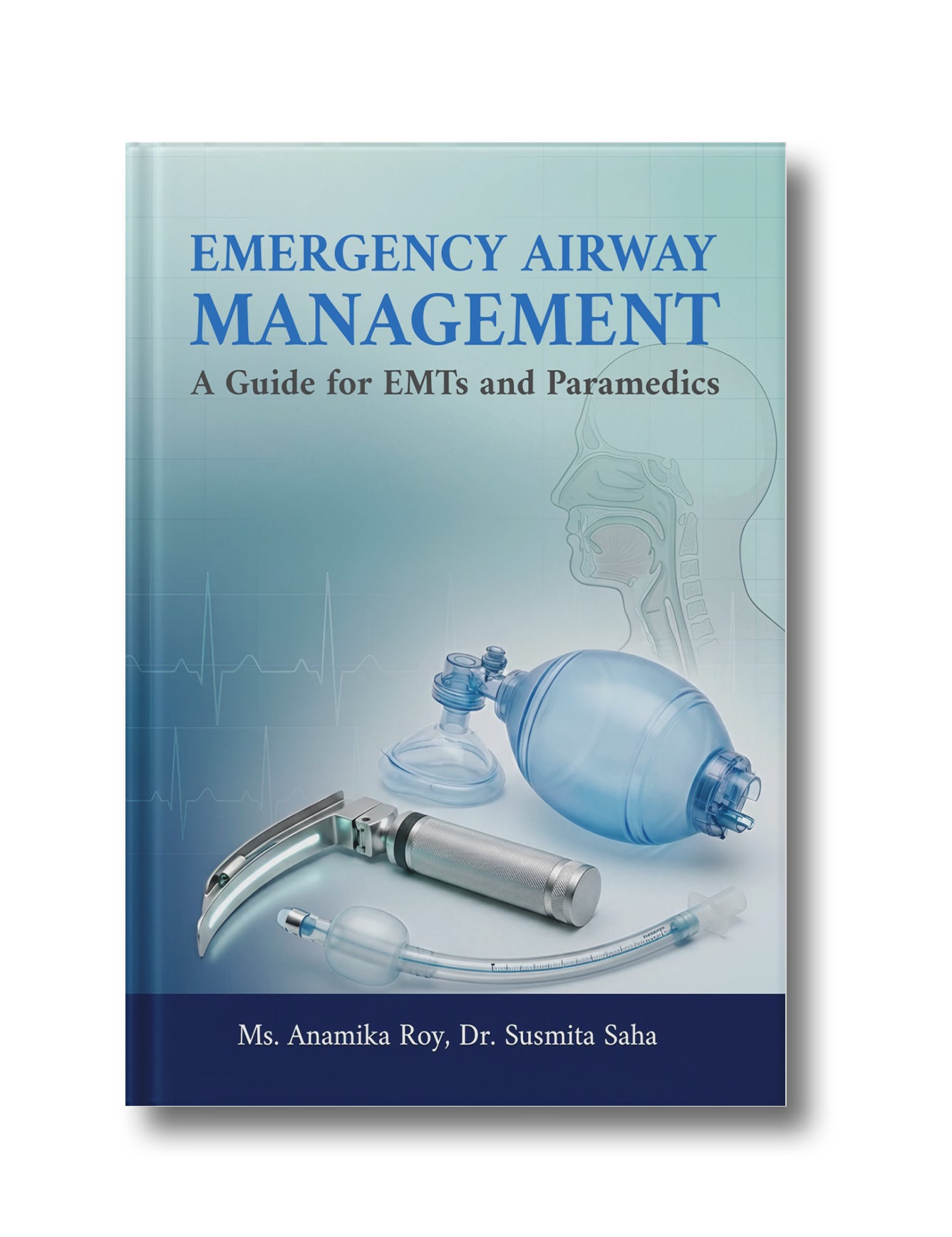 Emergency Airway Management: A Guide for EMTs and Paramedics