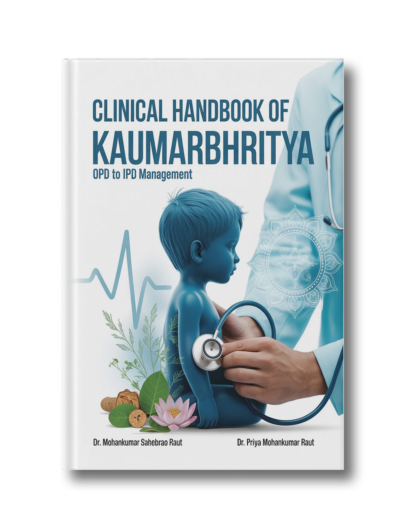 Clinical Handbook of Kaumarbhritya-OPD to IPD Management