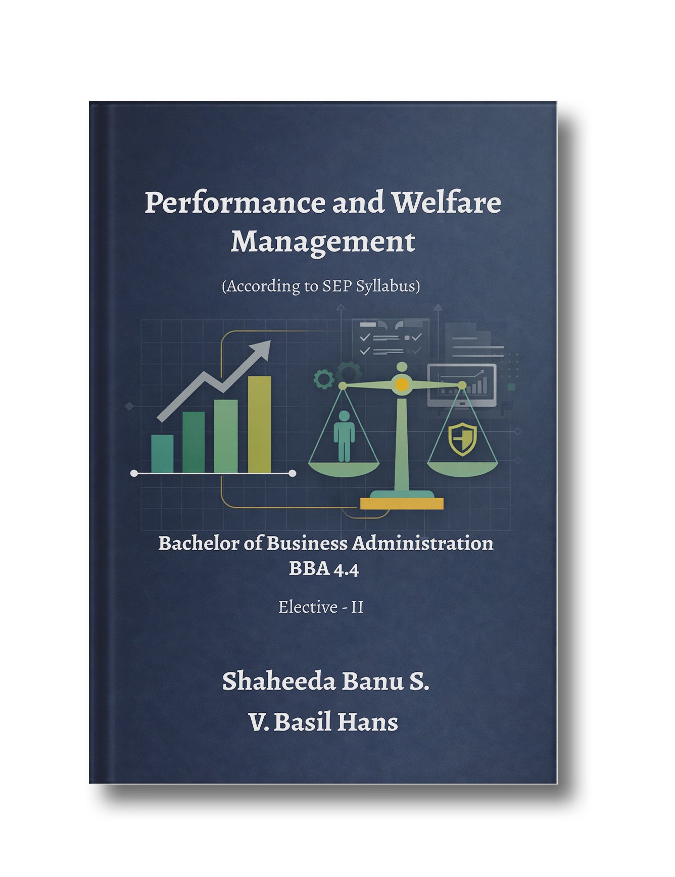 Performance and Welfare Management: Bachelor of Business Administration (According to SEP Syllabus) - BBA 4.4 - Elective -II