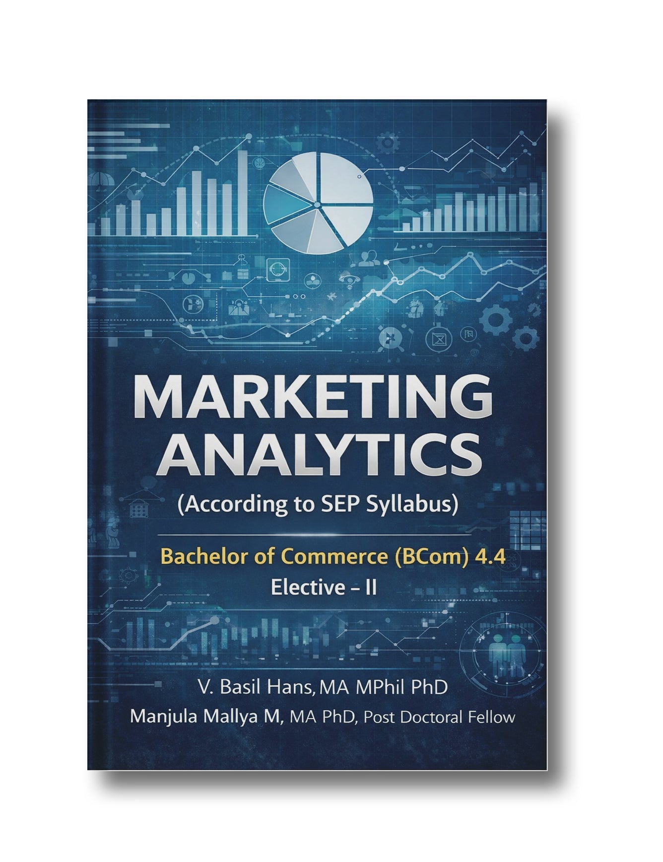 MARKETING ANALYTICS: (Elective II) Integrated Course (According to SEP Syllabus)