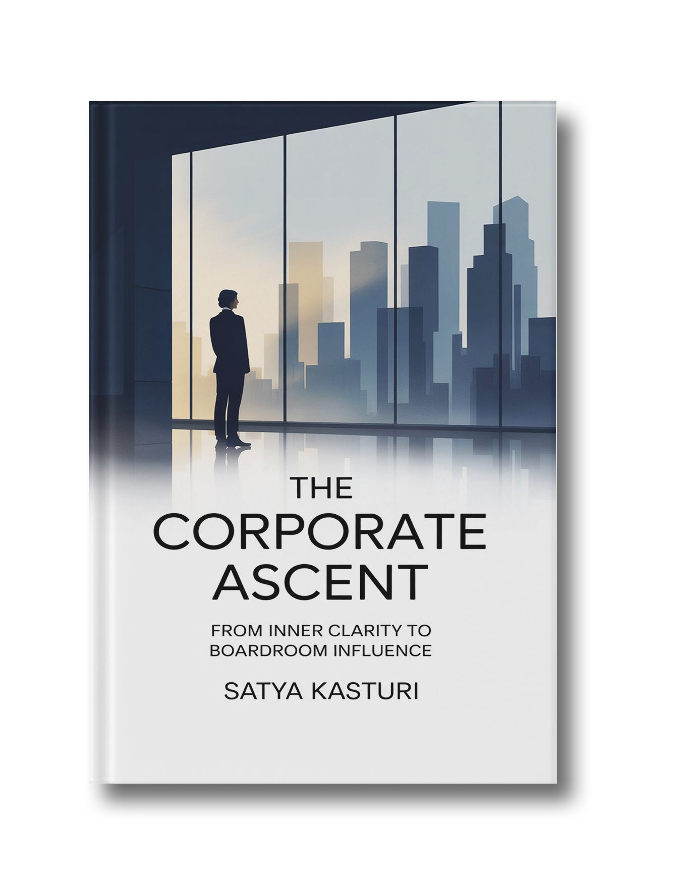 THE CORPORATE ASCENT: From Inner Clarity to Boardroom Influence