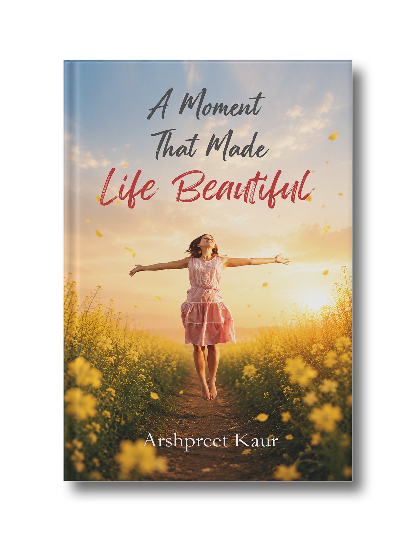 A Moment That Made Life Beautiful: A Heartfelt Journey Through Life’s Precious Moments
