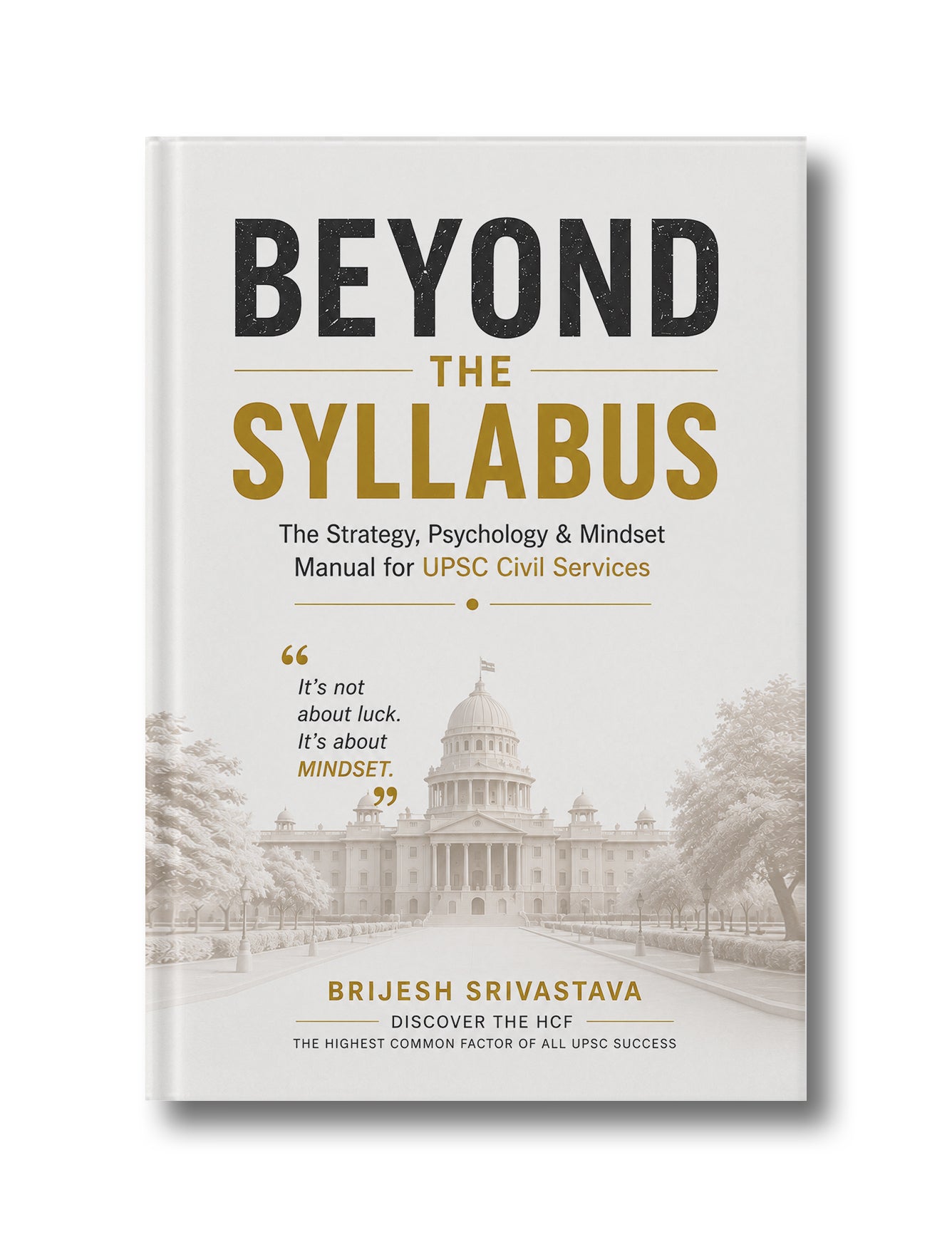 Beyond The Syllabus: The Strategy, Psychology & Mindset Manual for UPSC Civil Services