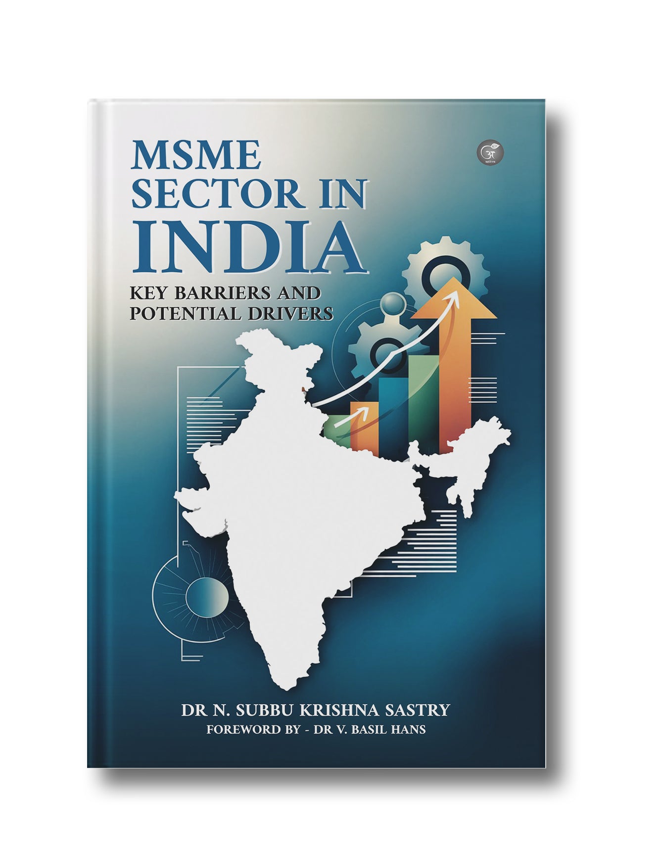 MSME SECTOR IN INDIA: KEY BARRIERS AND POTENTIAL DRIVERS