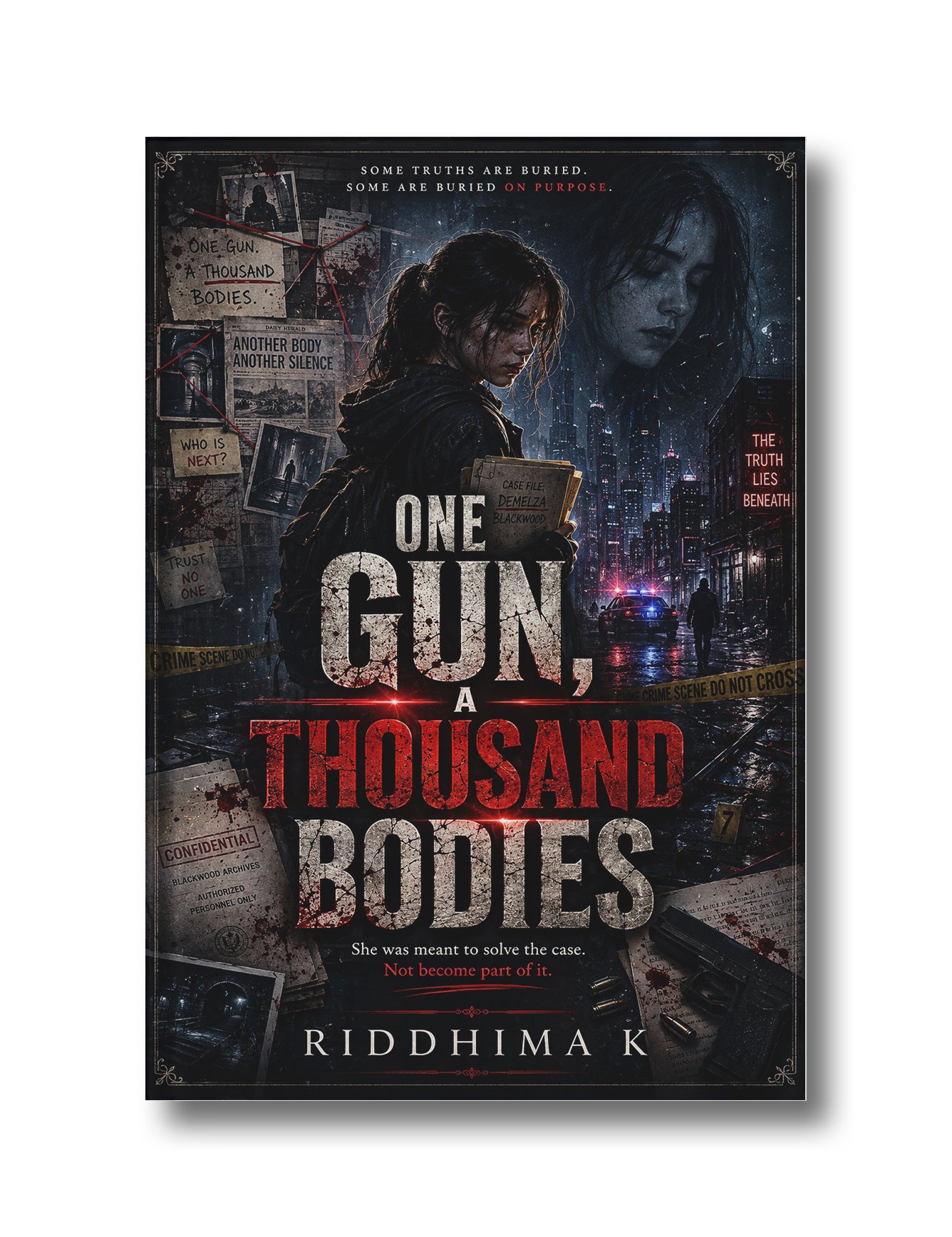 ONE GUN, A THOUSAND BODIES: She was meant to solve the case. Not become part of it.