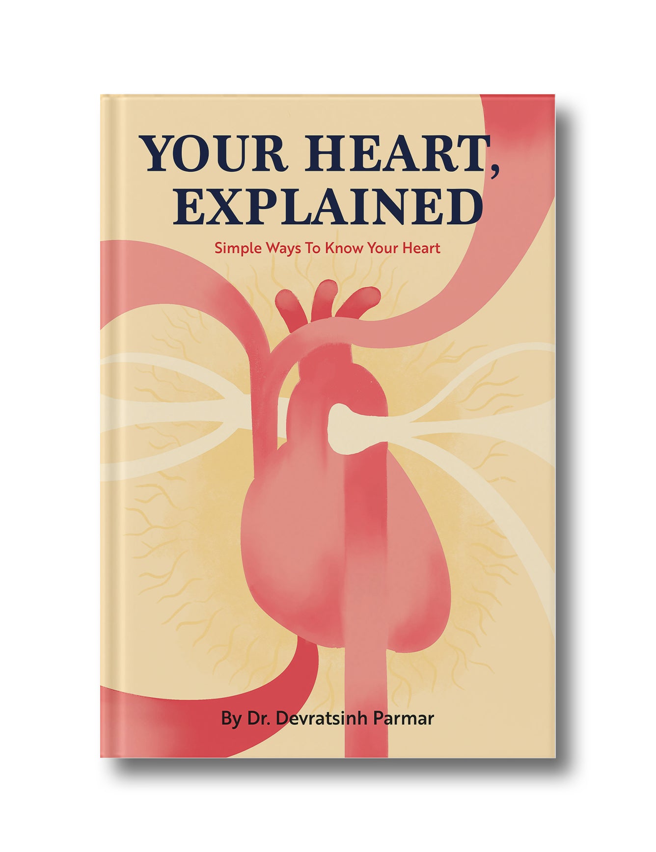 Your Heart Explained: Simple ways to know your heart