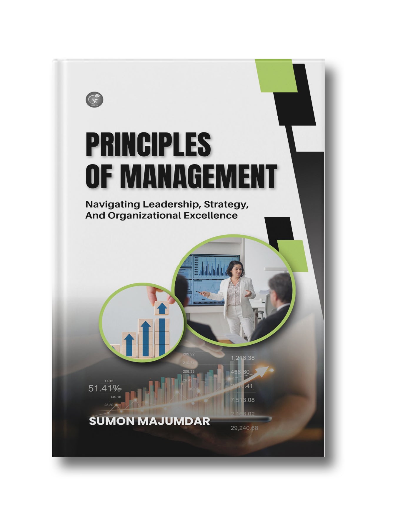 Principles of Management: Navigating Leadership, Strategy, and Organizational Excellence