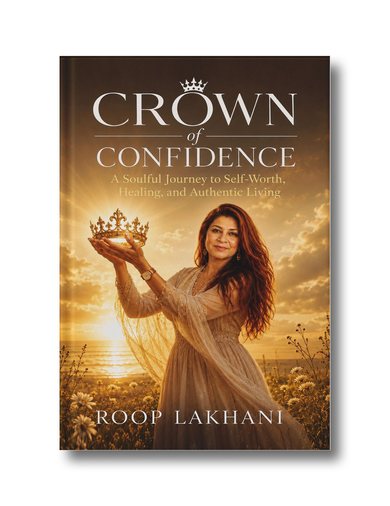 Crown of Confidence: A Soulful Journey to Self-Worth, Healing, and Authentic Living