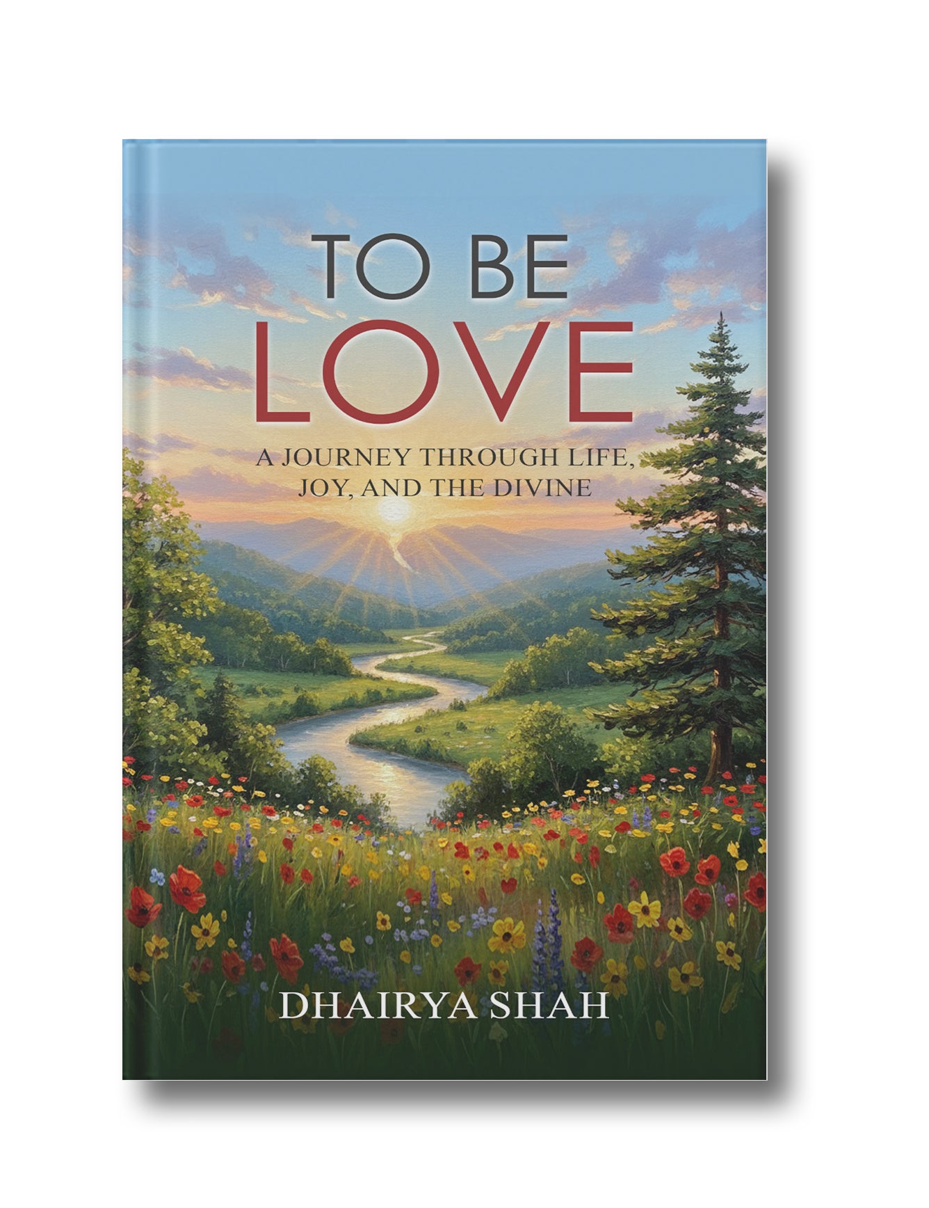 To Be Love: A Journey Through Life, Joy, and the Divine