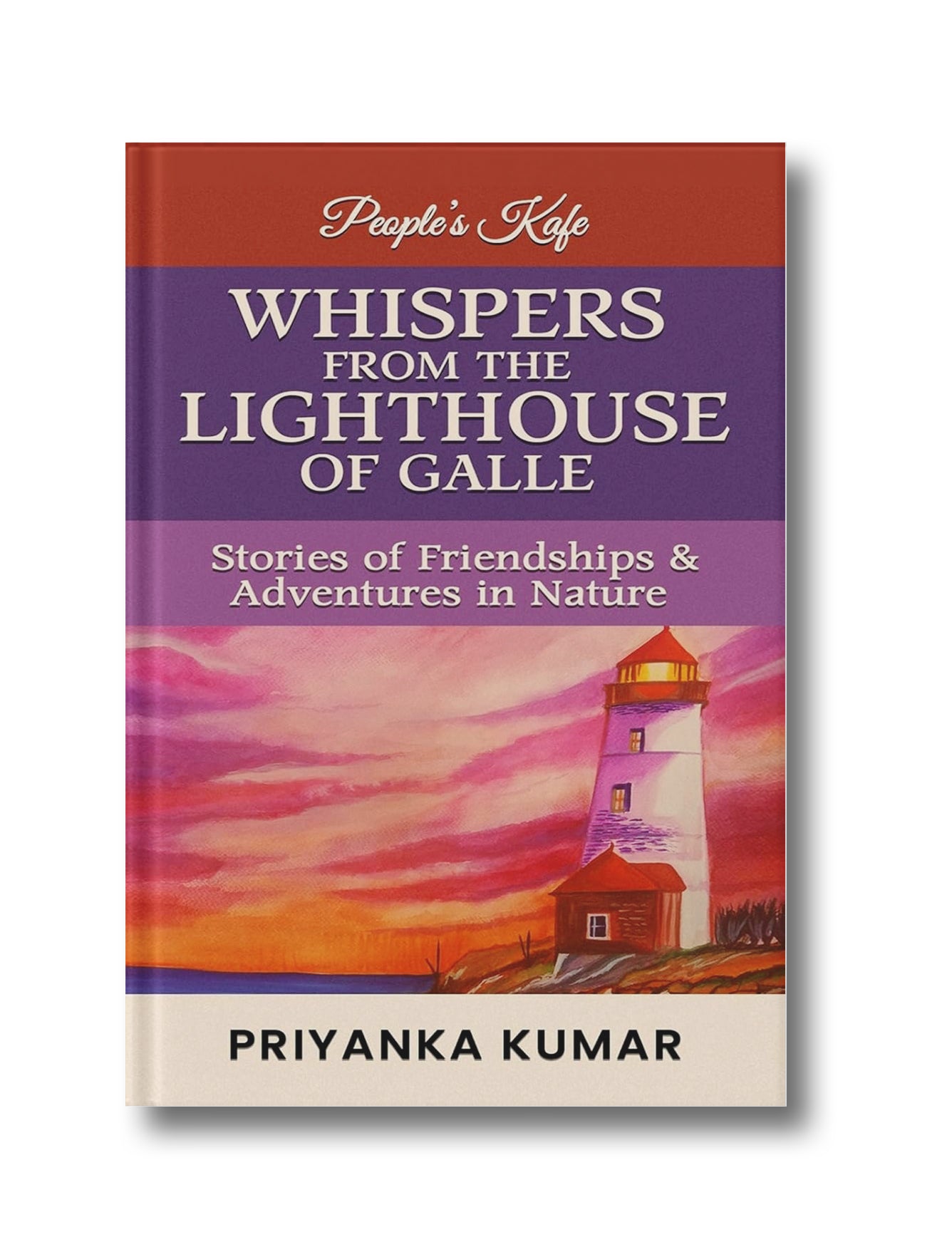 Whispers from the Lighthouse of Galle: Stories of Friendships & Adventures in Nature