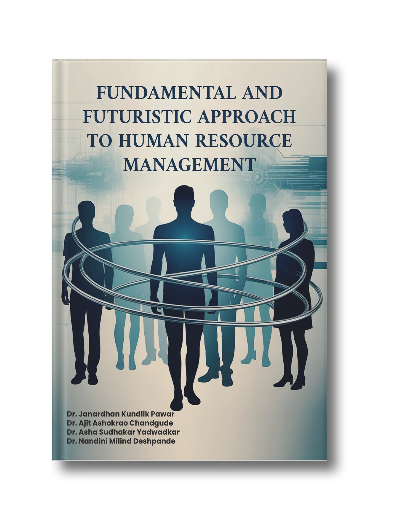 Fundamental and Futuristic Approach to Human Resource Management
