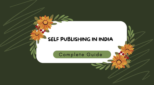 Self Publishing a Book in India: The Complete Guide (2026)