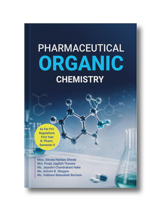 Pharmaceutical Organic Chemistry: As Per PCI Regulations First Year B. Pharm. Semester-II