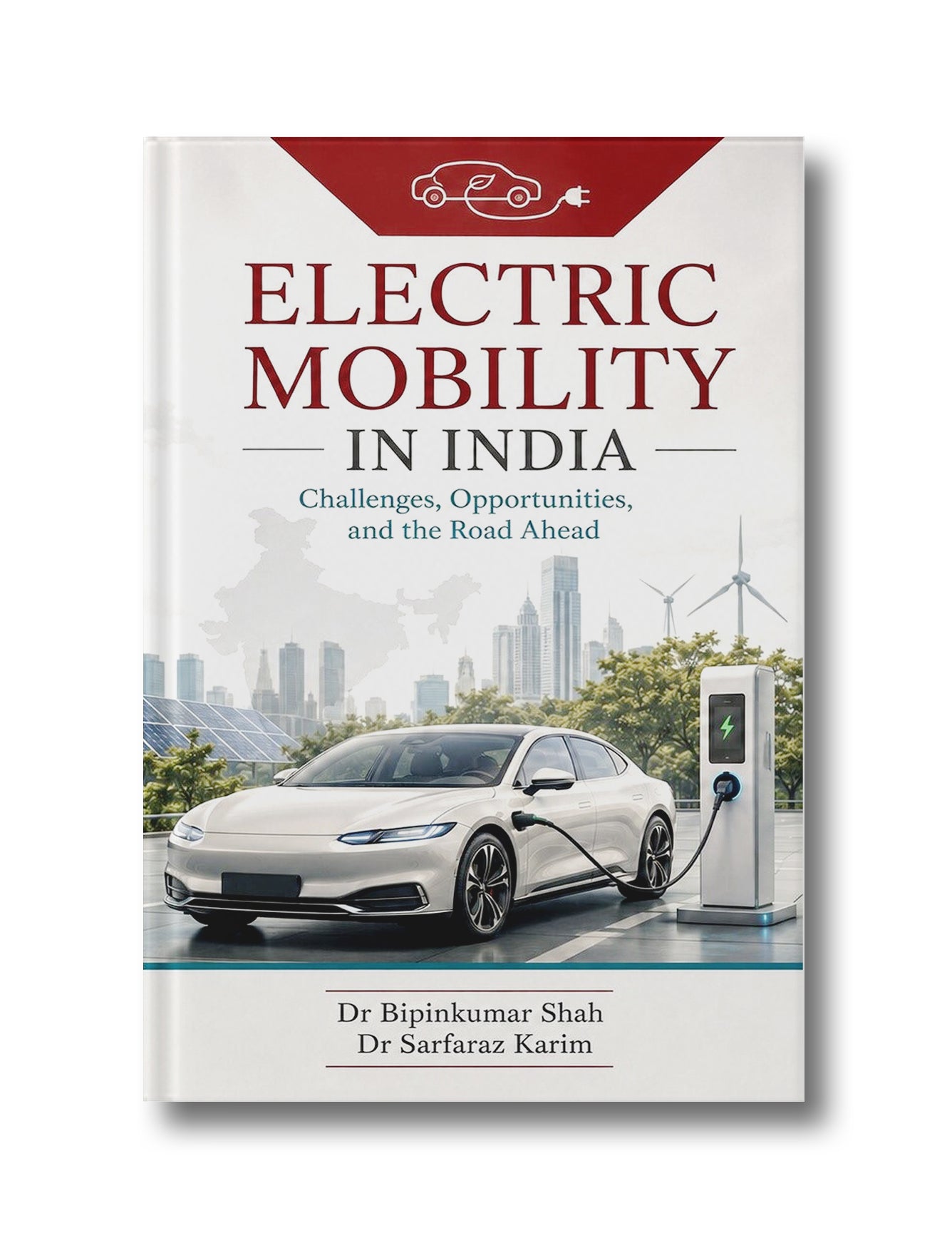 ELECTRIC MOBILITY IN INDIA: Challenges, Opportunities and the Road Ahead
