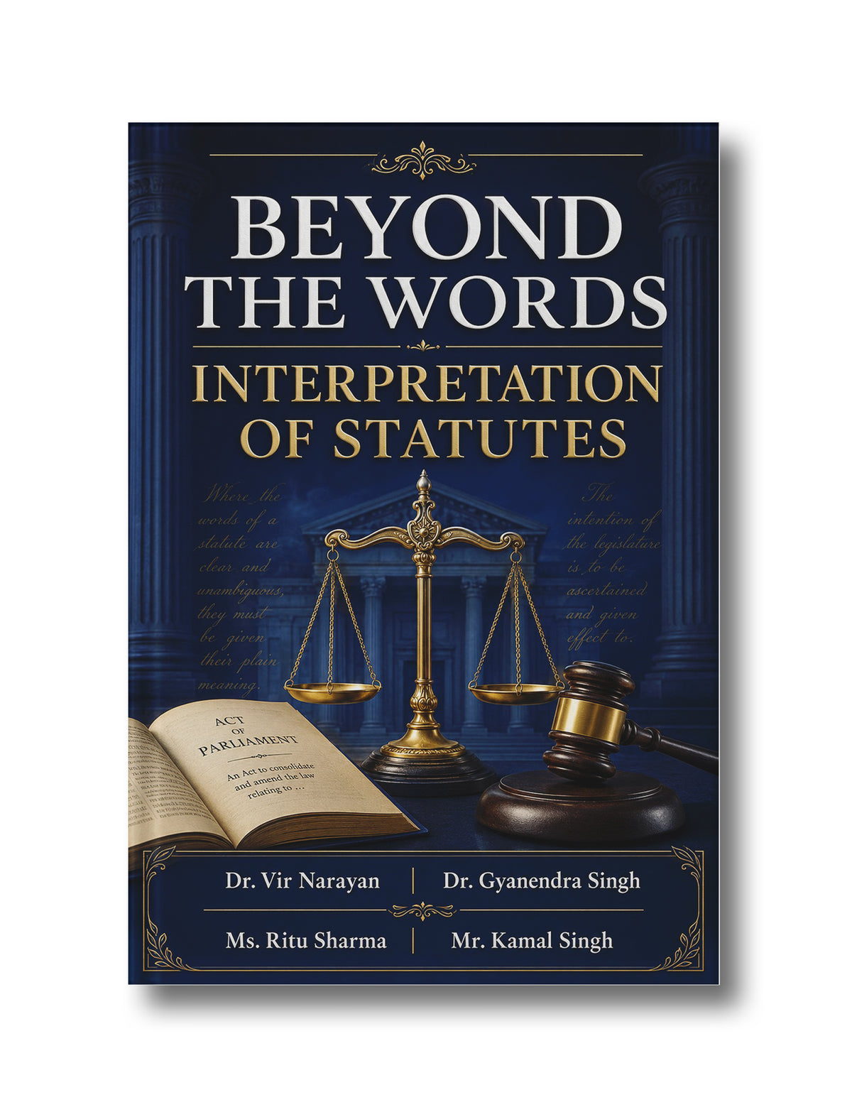 Beyond the Words: Interpretation of Statutes