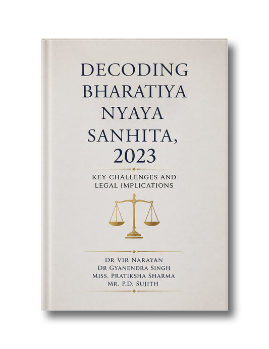 Decoding Bharatiya Nyaya Sanhita, 2023: Key Challenges and Legal Implications