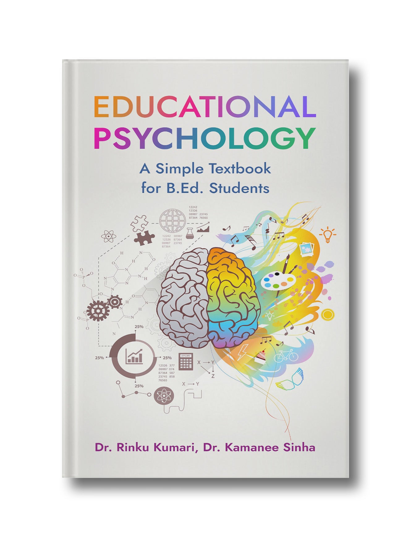 Educational Psychology: A Simple Textbook for B.Ed. Students