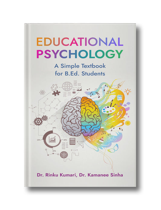 Educational Psychology: A Simple Textbook for B.Ed. Students
