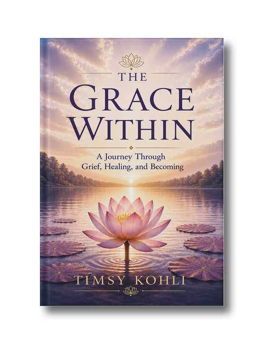 The Grace Within: A Journey Through Grief, Healing, and Becoming