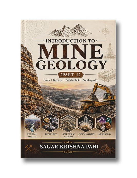 INTRODUCTION TO MINE GEOLOGY: PART-I
