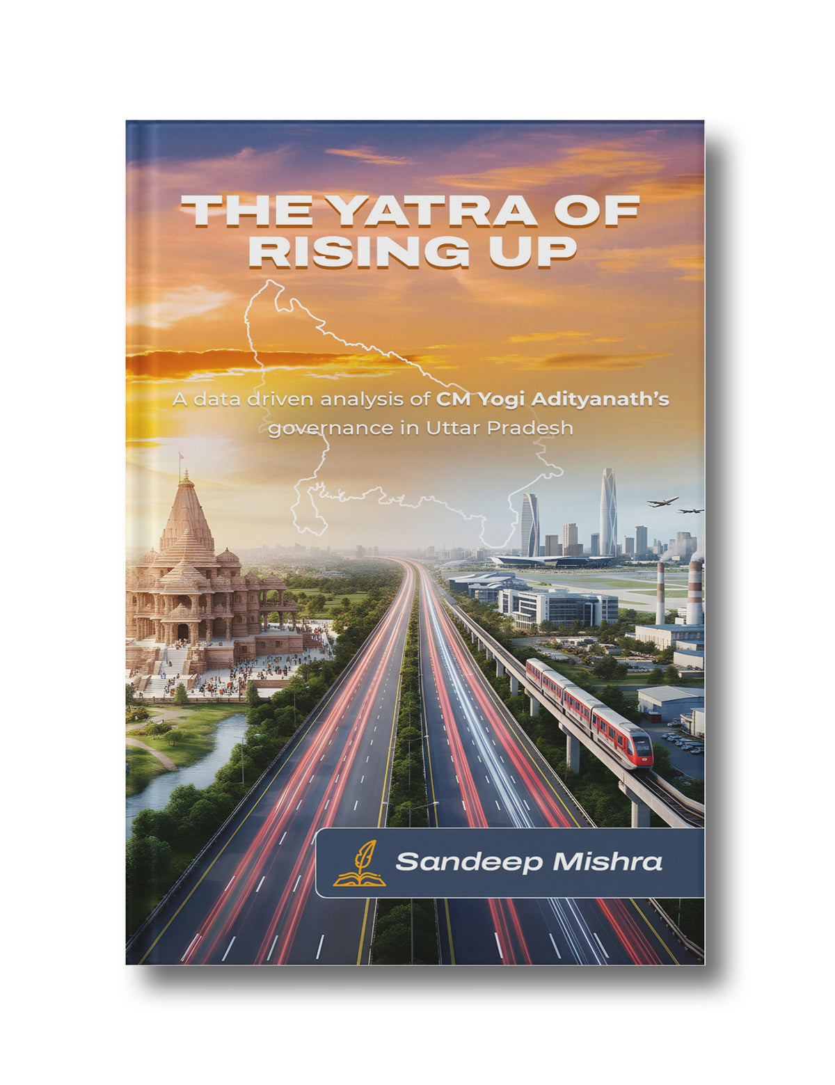 The Yatra of Rising UP: A data-driven analysis of CM Yogi Adityanath's Governance in Uttar Pradesh