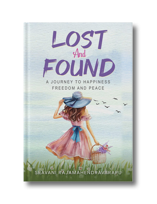 Lost and Found: A Journey to Happiness Freedom and Peace