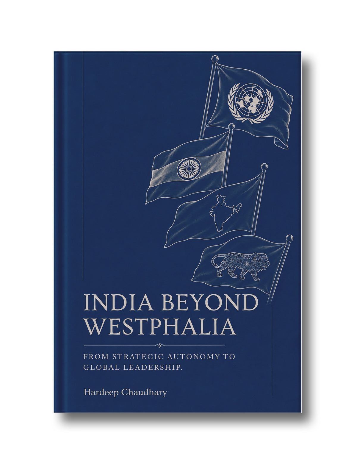 India Beyond Westphalia: From Strategic Autonomy to Global Leadership