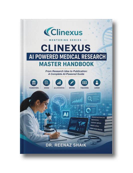 Clinexus AI-Powered Medical Research Master Handbook: From Research Idea to Publication — A Complete AI-Powered Guide