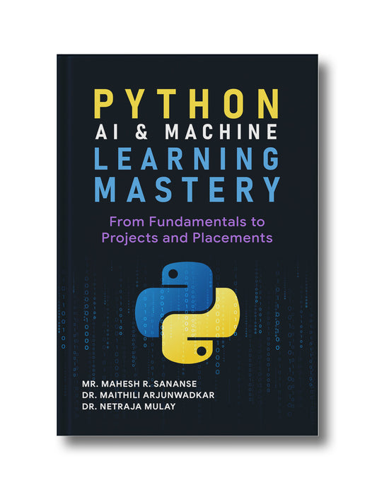 Python, AI & Machine Learning Mastery: From Fundamentals to Projects and Placements