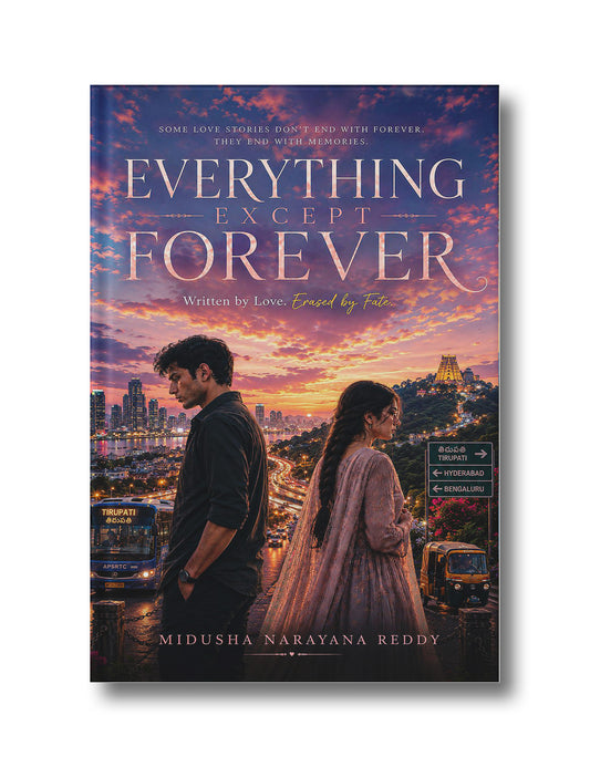 EVERYTHING EXCEPT FOREVER: Written by love. Erased by Fate