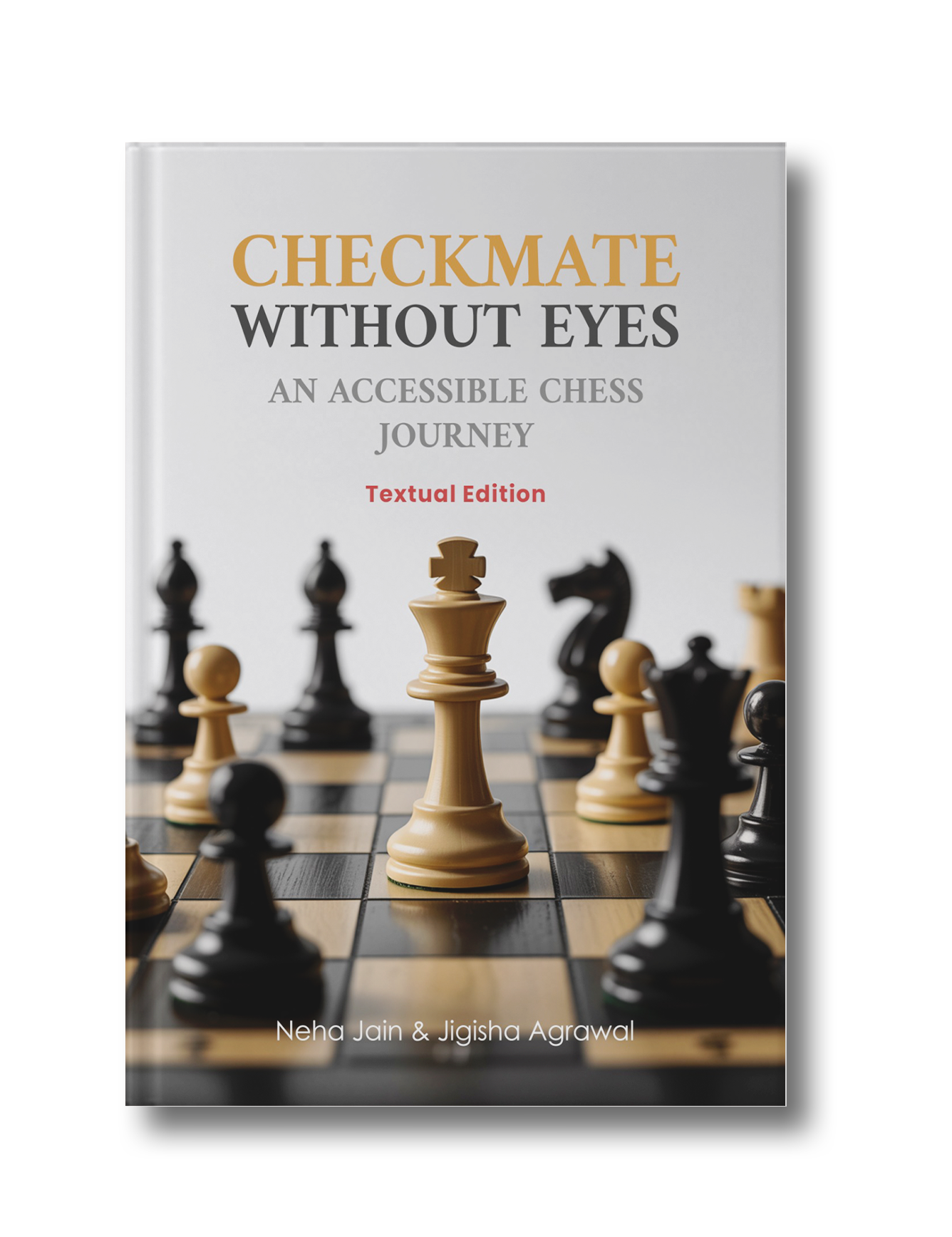 Checkmate Without Eyes: An Accessible Chess Journey [Textual Edition]
