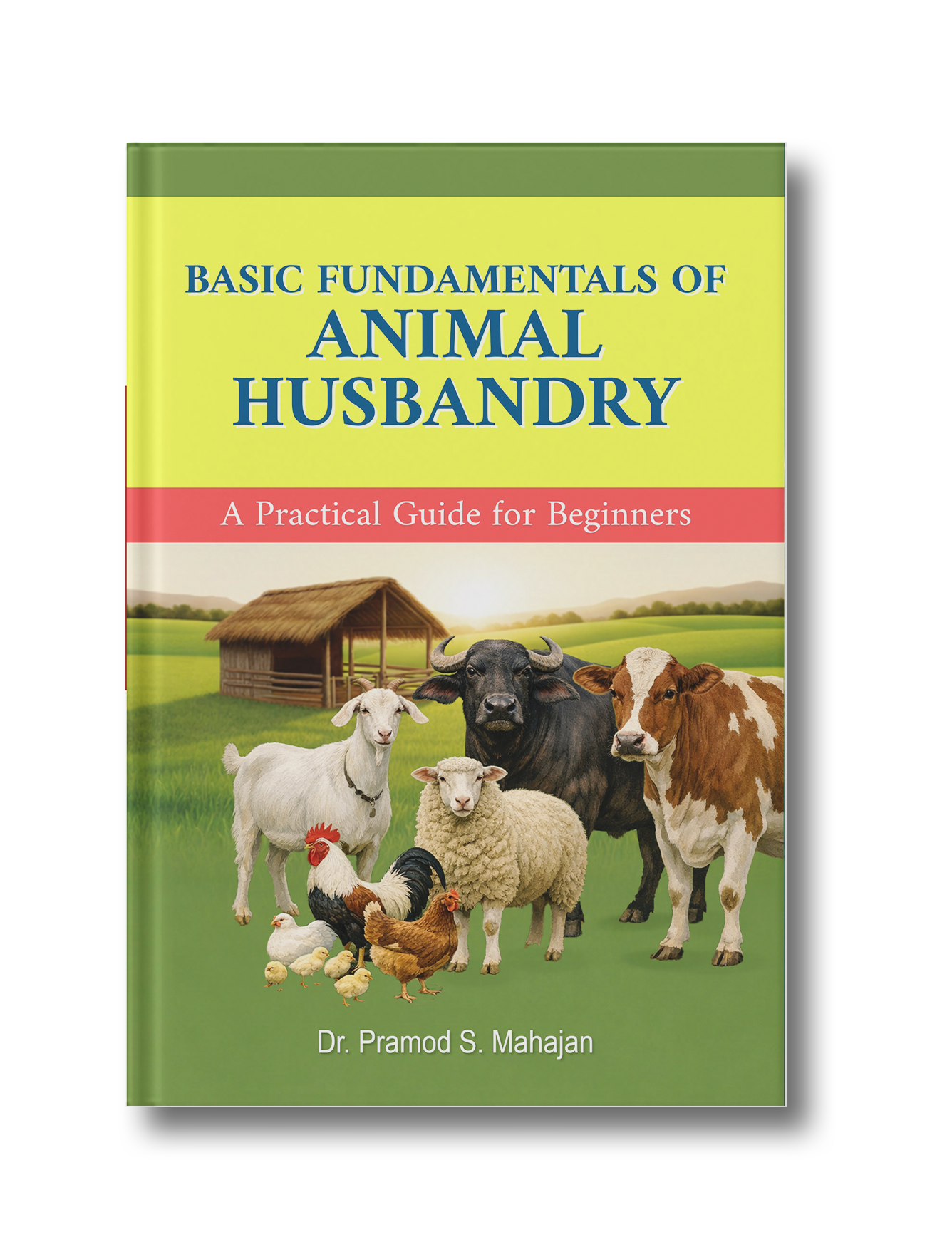 Basic Fundamentals of Animal Husbandry: A Practical Guide for Beginner ...