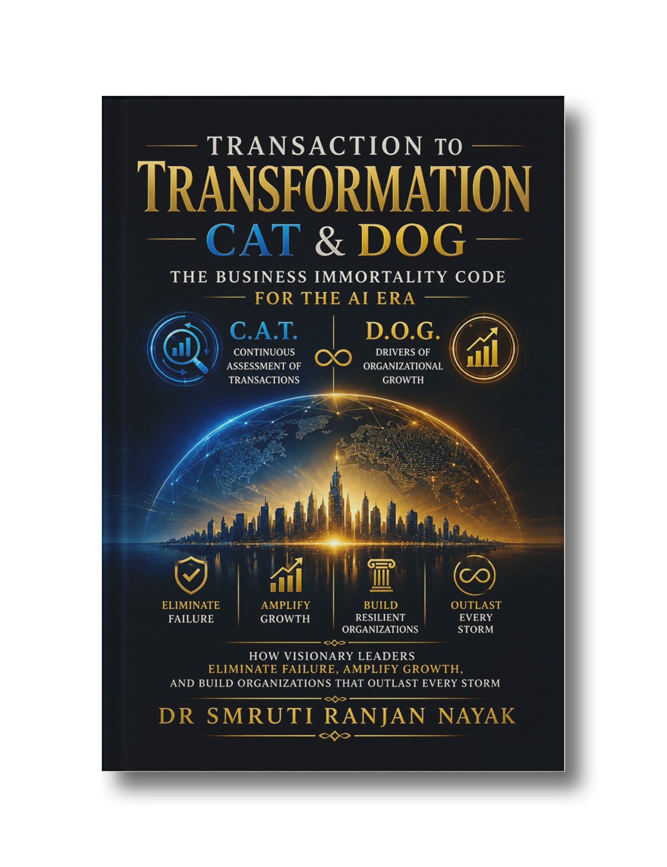TRANSACTION TO TRANSFORMATION CAT &amp; DOG: THE BUSINESS IMMORTALITY CODE FOR THE AI ERA