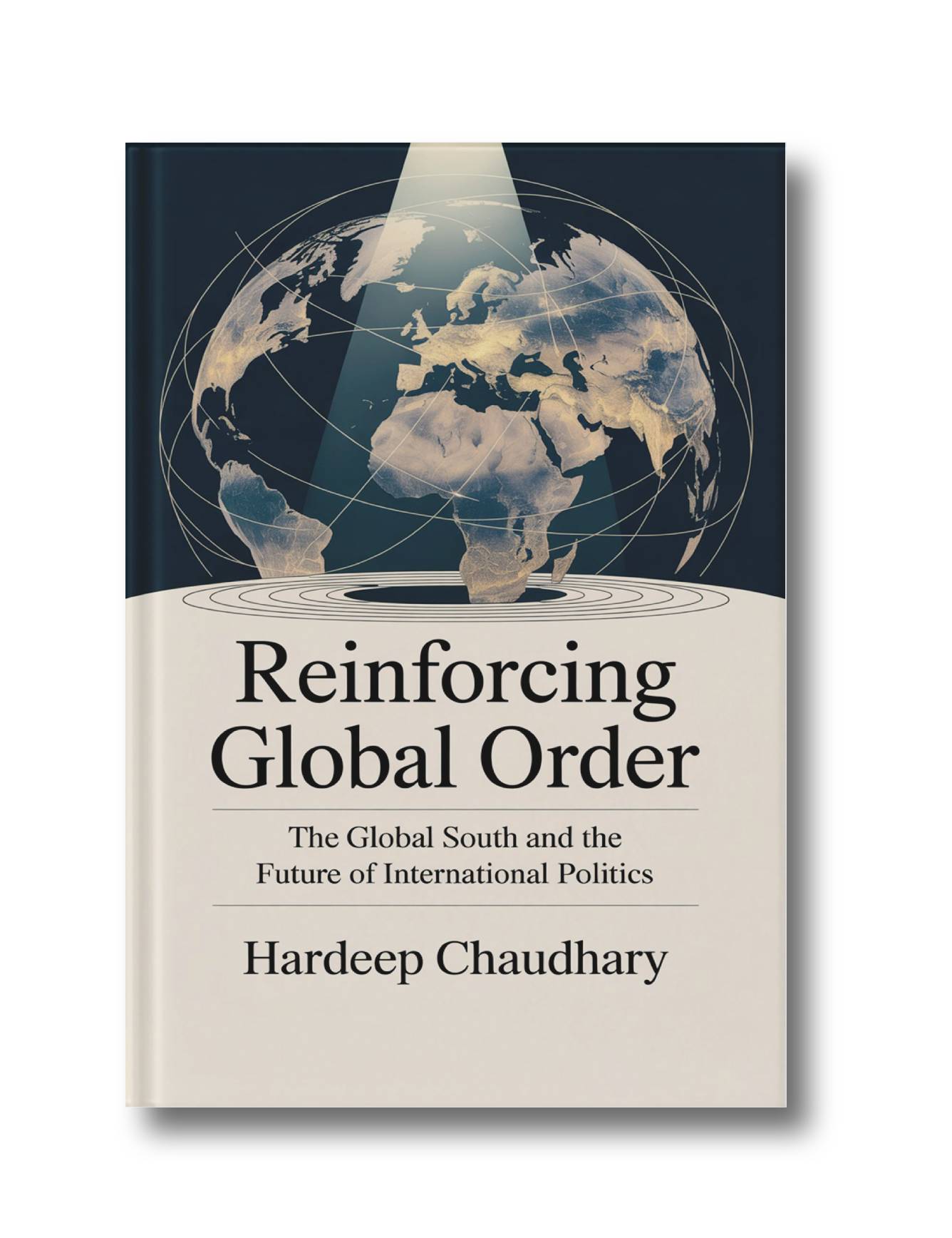 Reinforcing Global Order: The Global South and the Future of International Politics