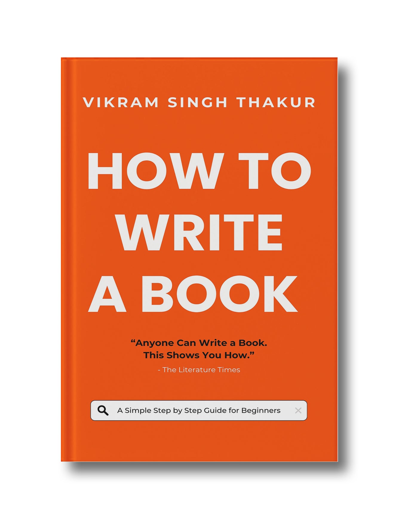 How to Write A Book: A Simple Step by Step Guide for Beginners
