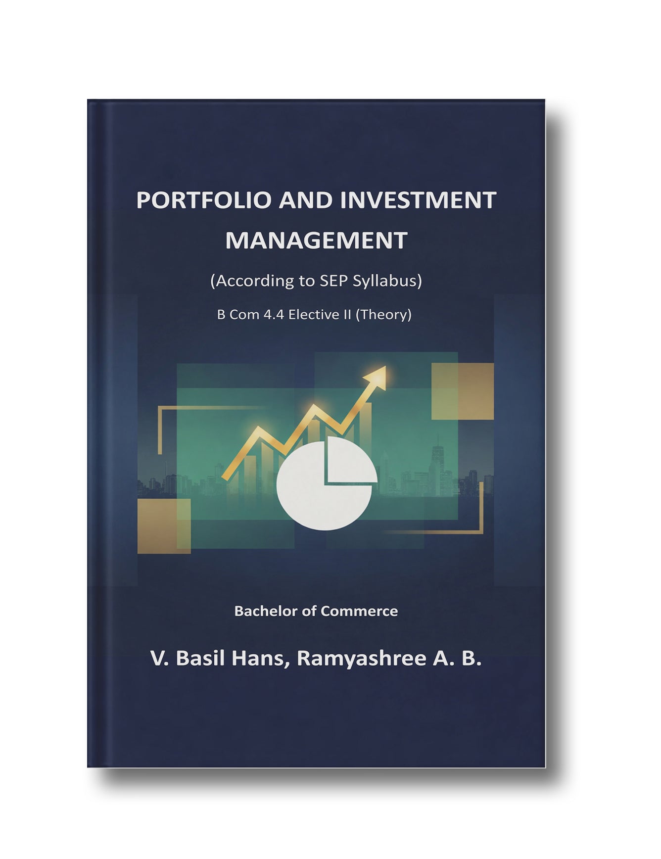 PORTFOLIO AND INVESTMENT MANAGEMENT: (According to, SEP Syllabus): Elective – II, Theory - 4.4