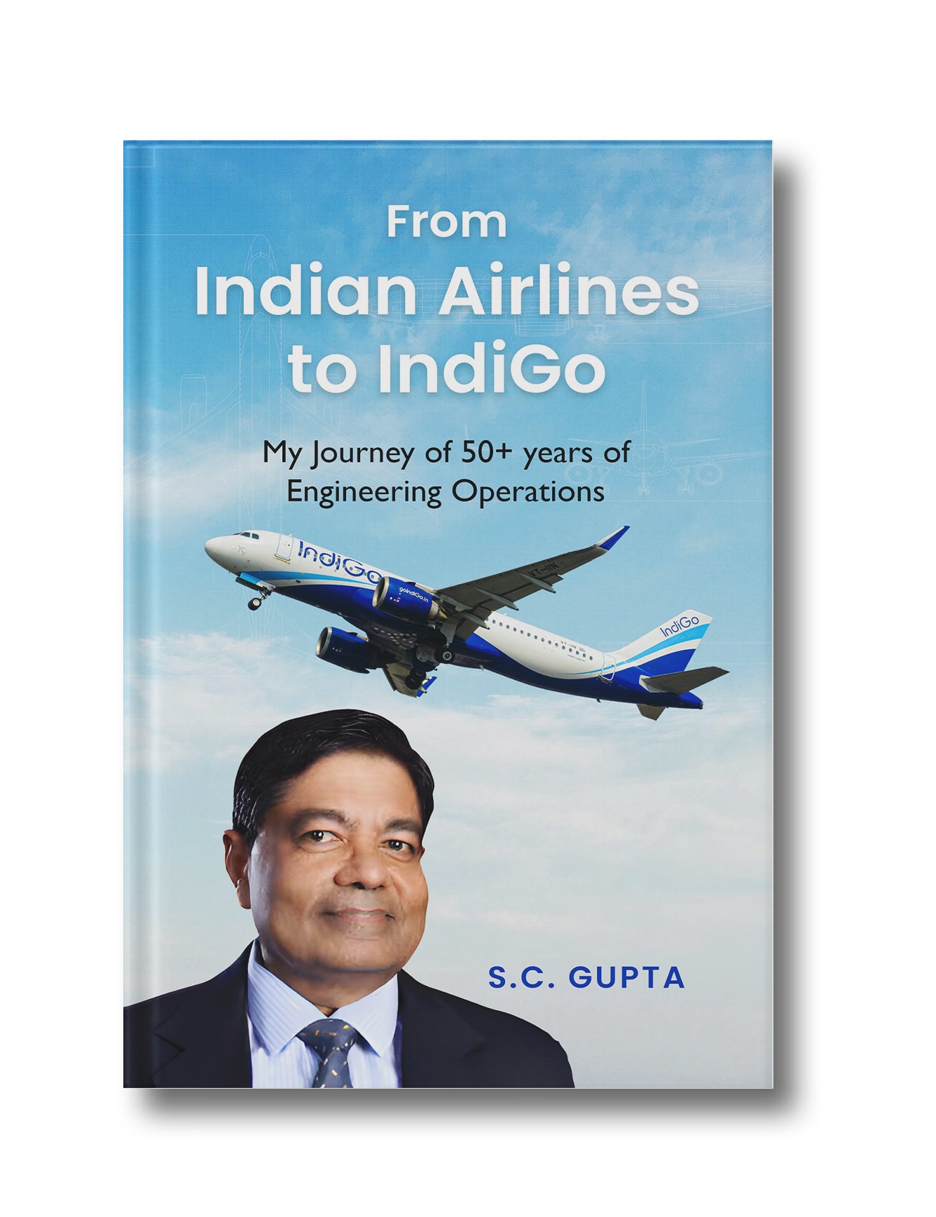 From Indian Airlines to IndiGo: My Journey of 50+ years of Engineering Operations